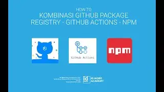 Kombinasi Github Package Registry, Github Actions dan NPM | How To | Yussan Academy