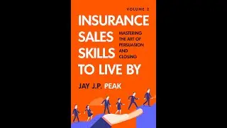 Insurance Sales Skills To Live By Book, By Jay Peak