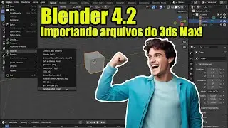Blender 4.2: Como importar arquivos do 3ds Max?