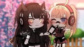— 💢 ⸝⸝ JERK ‼️﹒꒷꒦ gacha meme / trend .  ‹𝟹