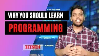 Why Should You Learn Programming?