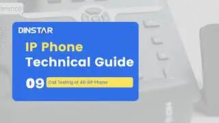 Call Testing: Connect and Test DINSTAR 4G IP Phone with IP PBX