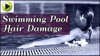 How to Treat Chlorine Damaged Hair