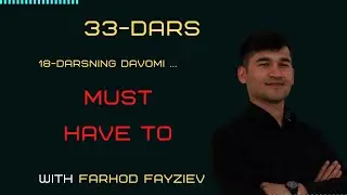 33 dars - Must va Have to, modal fe'llari.