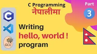 Writing and Compiling Your First Program in C | C Programming Tutorials in Nepali #3