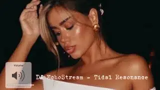 DJ EchoStream - Tidal Resonance Exclusive 2024