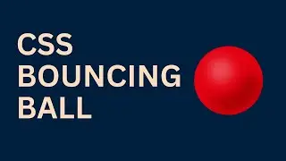 How to Create a CSS Bouncing Ball Animation