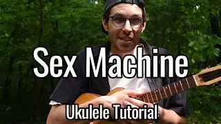 James Brown - Sex Machine (Ukulele Tutorial)