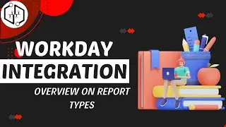 Workday Integration Overview on Report Types | Workday Integration Tutorial | Workday | uDemand