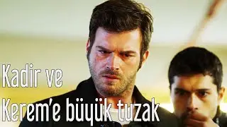 Çarpışma - Kadir ve Kerem'e Büyük Tuzak