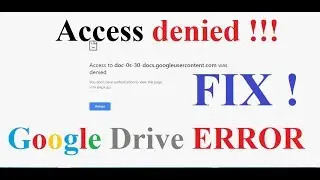 Access Denied | You don't have authorization to view this page | Google Drive Error Fix