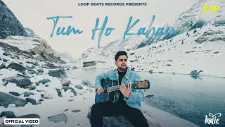 Tum Ho Kahan - Ajayank (Official Music Video)