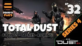 'SHOTGUNNZZZZ' A Theory Behind Dusts Troubles - Ep4.32 - TOTAL Dust 514
