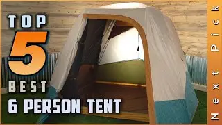 Top 5 Best 6 Person Tent Review In 2023 | Which One Should You Buy?