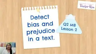 English 10 Quarter 2 Module 8 Lesson 2 DETECTING BIAS AND PREJUDICE IN A TEXT