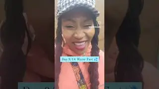 Dayb9/14 Day water fast 💧