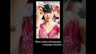 📷 Photography is a Strange Invention 