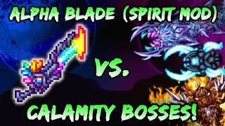 BEST Terraria Spirit Mod Sword vs CALAMITY BOSSES! Alpha Blade Weapon Showcase!
