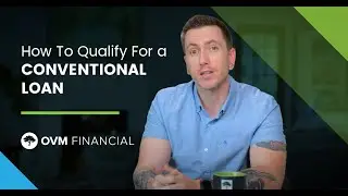 How To Qualify For a Conventional Loan
