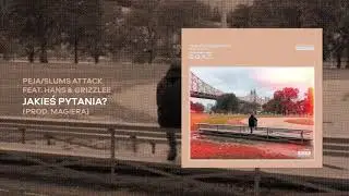 Peja/Slums Attack feat. Hans & Grizzlee - Jakieś pytania? (prod. Magiera)
