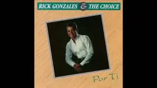 Rick Gonzales & The Choice-Por Ti