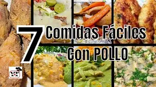✅️7 COMIDAS FÁCILES CON POLLO| Recetas con pollo para tu menú semanal