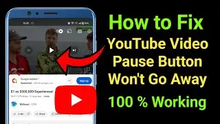 How to fix youtube video pause button won't go away | YouTube pause button not disappearing problem
