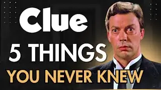 Clue (1985): 5 Facts You NEVER Knew