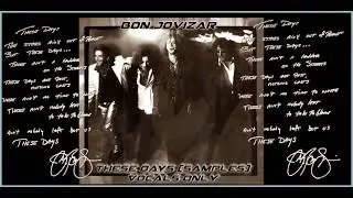 Bon Jovi - These Days - 25th Years! Vocals Only (Samples) [AI]