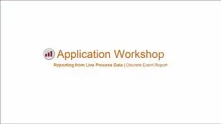 Reporting from Live Process Data - Part 6 Discrete Event Report