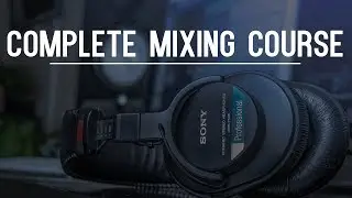 Announcing the Complete Mixing Course