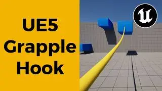 How to make a Grappling Hook in Unreal Engine 5 | First Person Locomotion