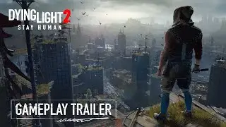 Dying Light 2 Stay Human - Official Gameplay Trailer. (Официальный геймплейный трейлер)
