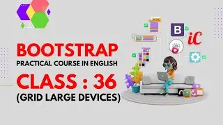 BOOTSTRAP Practical Course in English : Class 36 - Grid  large device