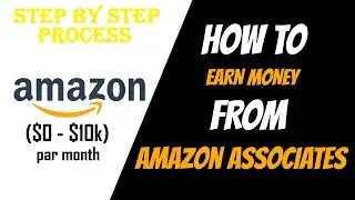 how to earn money from amazon | how to create amazon affiliate account | step by step process