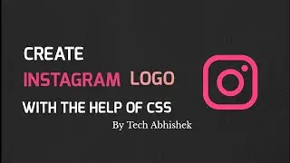 How To Make Instagram Logo Using HTML & CSS | Tech Abhishek