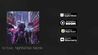 no1ove - Nightfall feat. Neonix