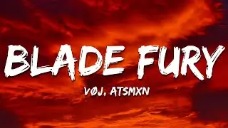 VØJ & ATSMXN - Blade Fury