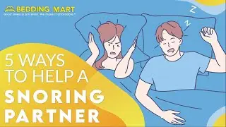 5 Ways to Help a Snoring Partner in Bed | The Bedding Mart