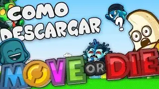 Descargar Move Or Die Para PC | Windows XP, 7 , 8 , 10 | ACTUALIZADO