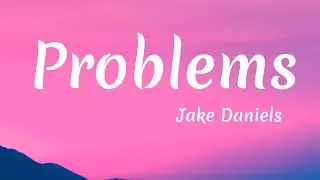 Jake Daniels - Problems (Lyrics)