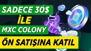 HERKES ONU KONUŞUYOR/ Colony Projesi İnceleme / Mxc Borsasındaki Colony Ön Satışına Nasıl Katılınır?
