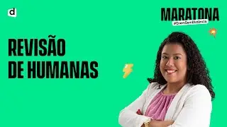 Revisão Enem - Humanas | Maratona 