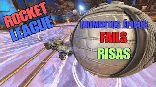 MOMENTOS ÉPICOS - FAILS - RISAS - |ROCKET LEAGUE| #3