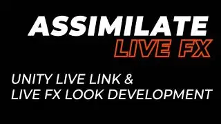 Assimilate Live FX - Virtual Production: Workflow with Unity