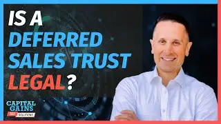 Is a deferred sales trust legal?  A step by step breakdown of what it is and legal track record.