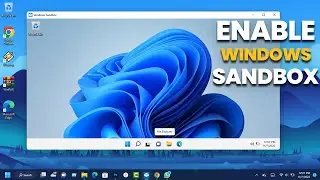 Windows Sandbox - How to use Windows Sandbox in windows 11