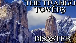 The Trango Towers Disaster