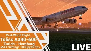 [ X-Plane 11 X-Enviro ] - [ Toliss A340-600 ] - [ LSZH - EDDH ] - [ Max Settings ] Part 2