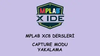 MPLAB XC8 PIC16F877A Capture (Yakalama) Modu ( Frekansmetre Uygulaması) | HOW TO USE CAPTURE MODE?